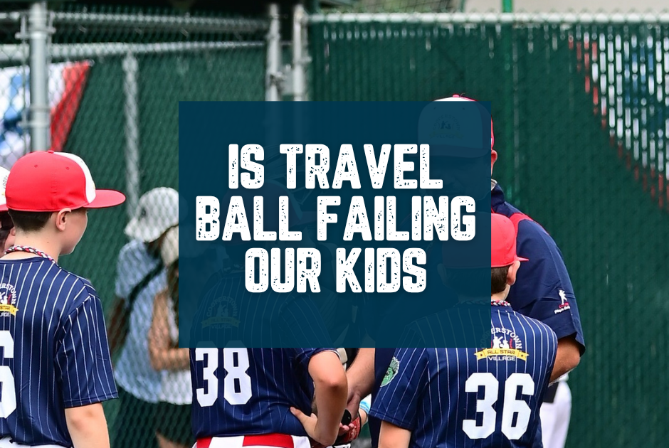 Collection of Is Travel Baseball Failing Our Kids? A Hard Conversation Parents Need to Have in a gallery layout