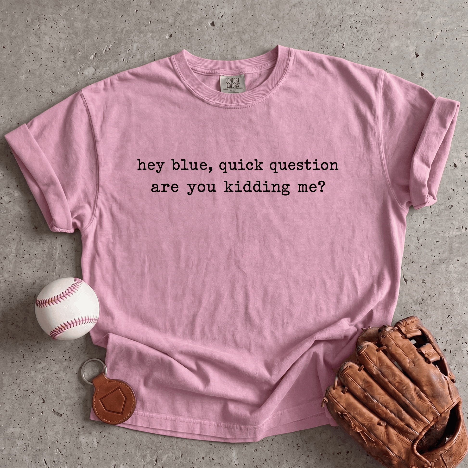 Are You Kidding Me T-Shirt