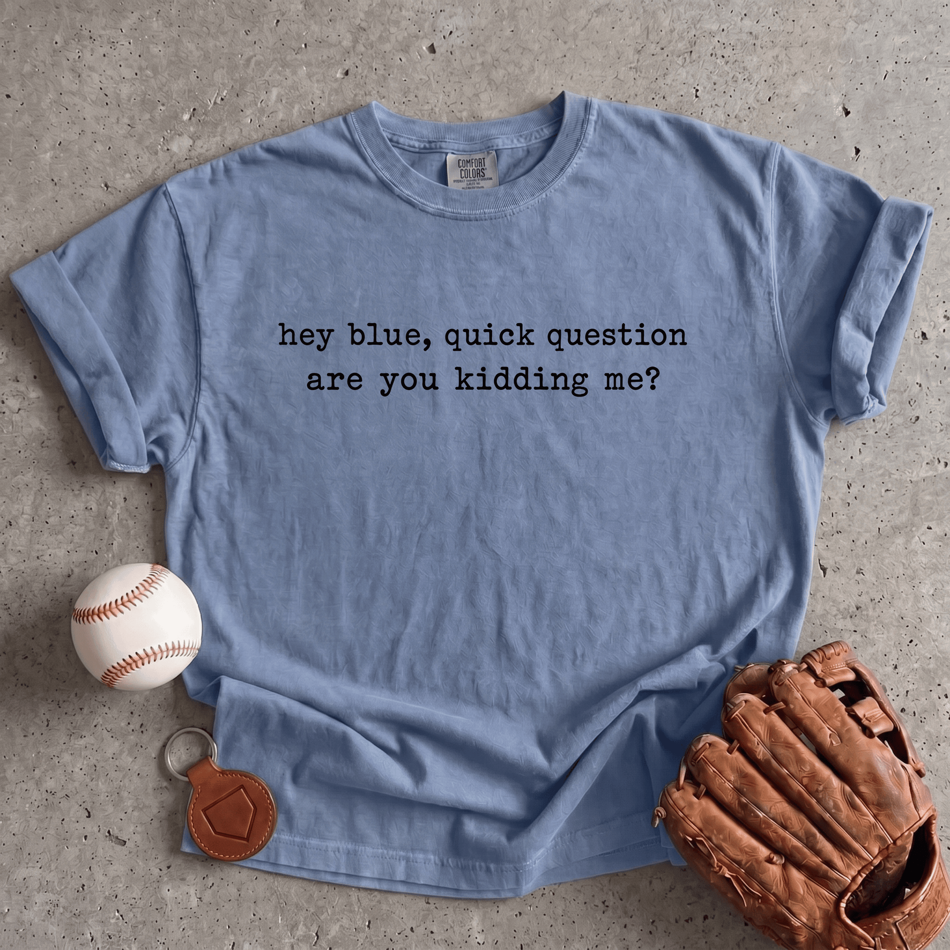 Are You Kidding Me T-Shirt