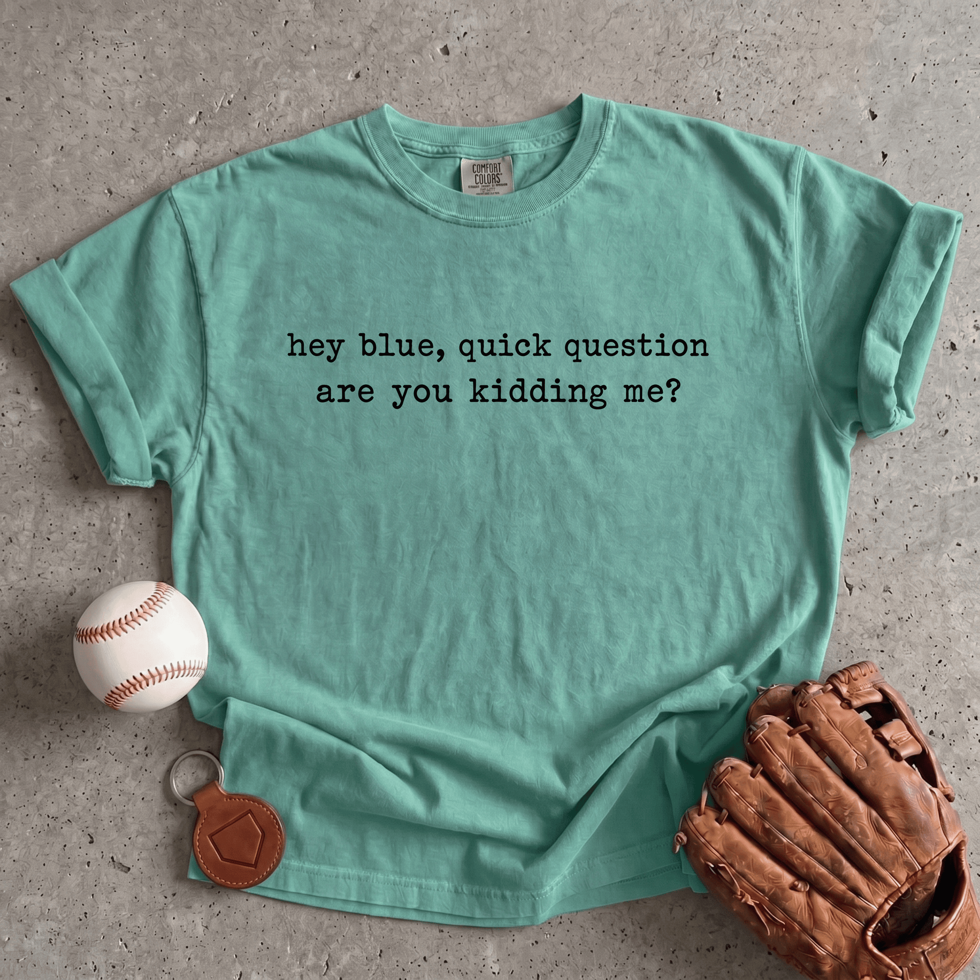 Are You Kidding Me T-Shirt