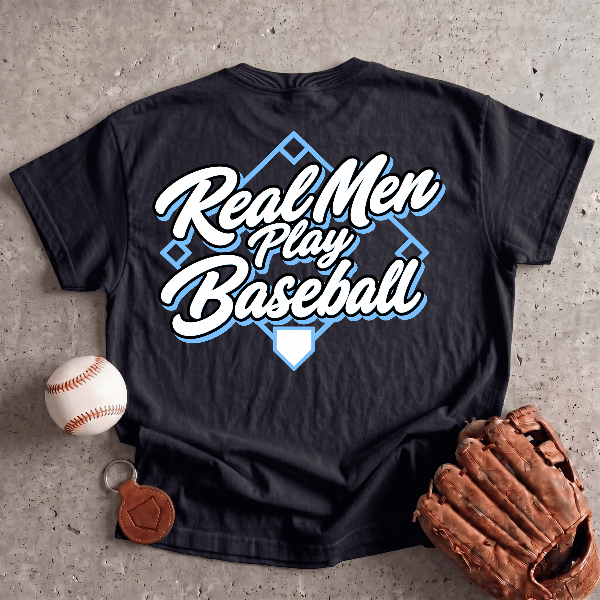 Real Men Play Baseball T-Shirt
