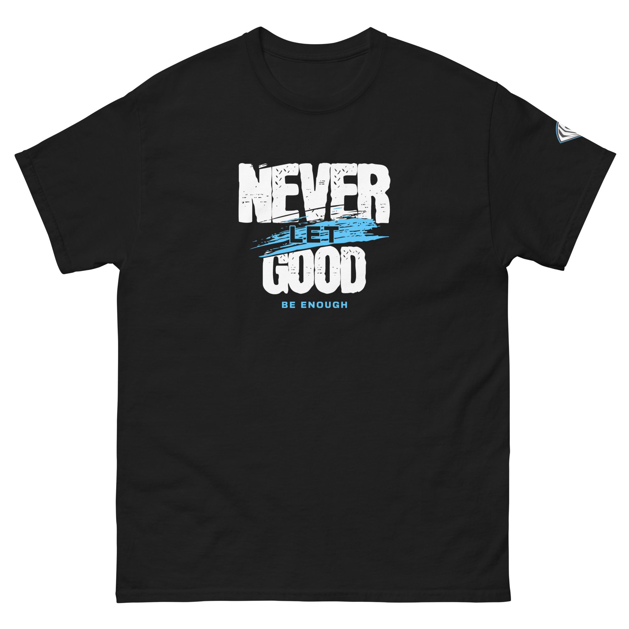 Collection of never let good be enough in a gallery layout