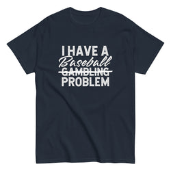 Collection of I Have A Baseball Problem T Shirt in a gallery layout