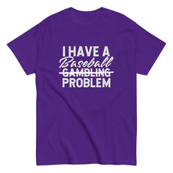 Collection of I Have A Baseball Problem T Shirt in a gallery layout