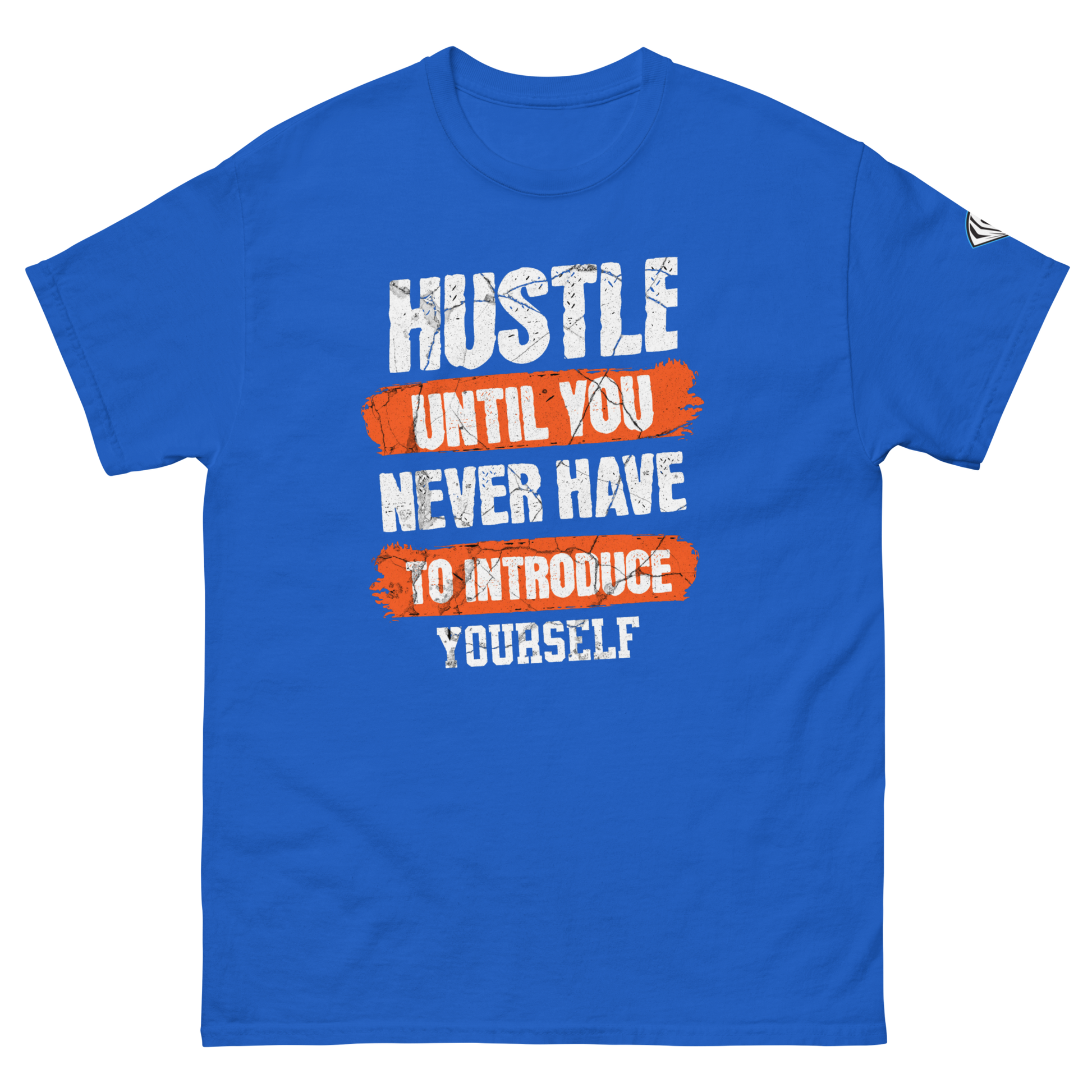 Hustle Until You Never Have To Introduce Yourself T-Shirt