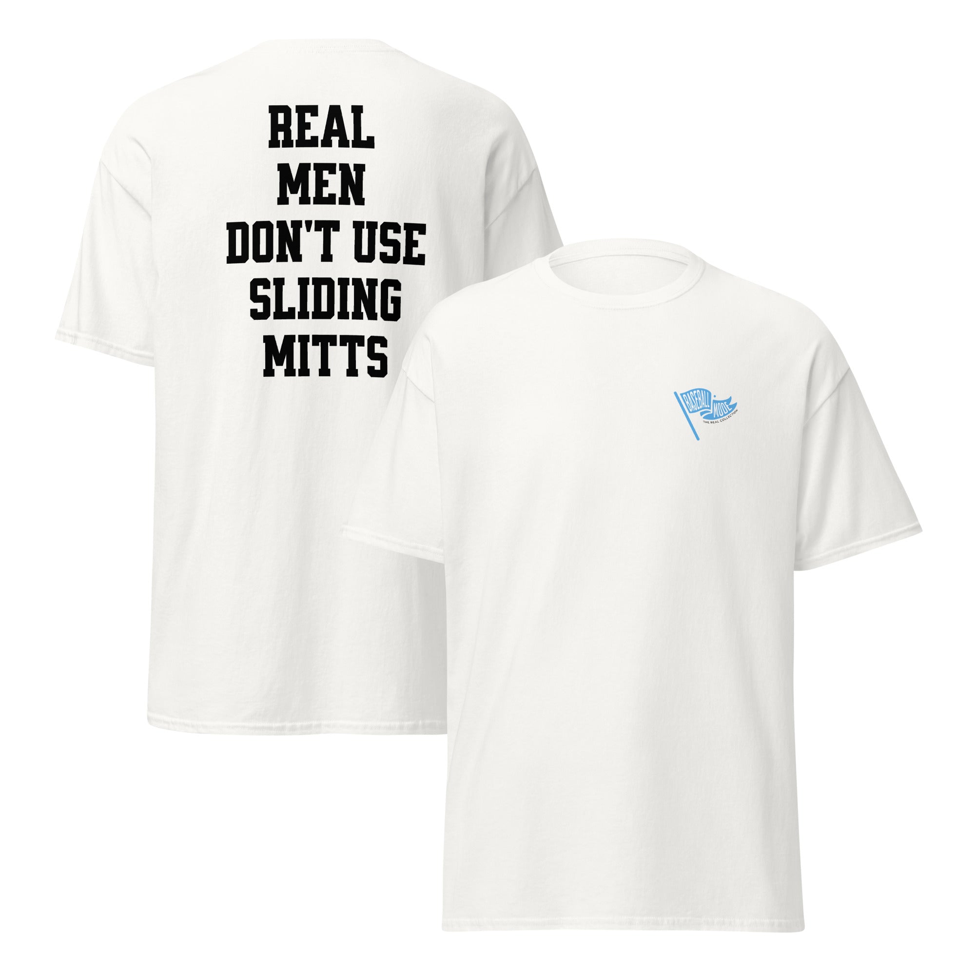 Collection of White t-shirt with the text 'REAL MEN DON'T USE SLIDING MITTS' printed on the back. The front features a small graphic of a baseball with a logo. in a gallery layout
