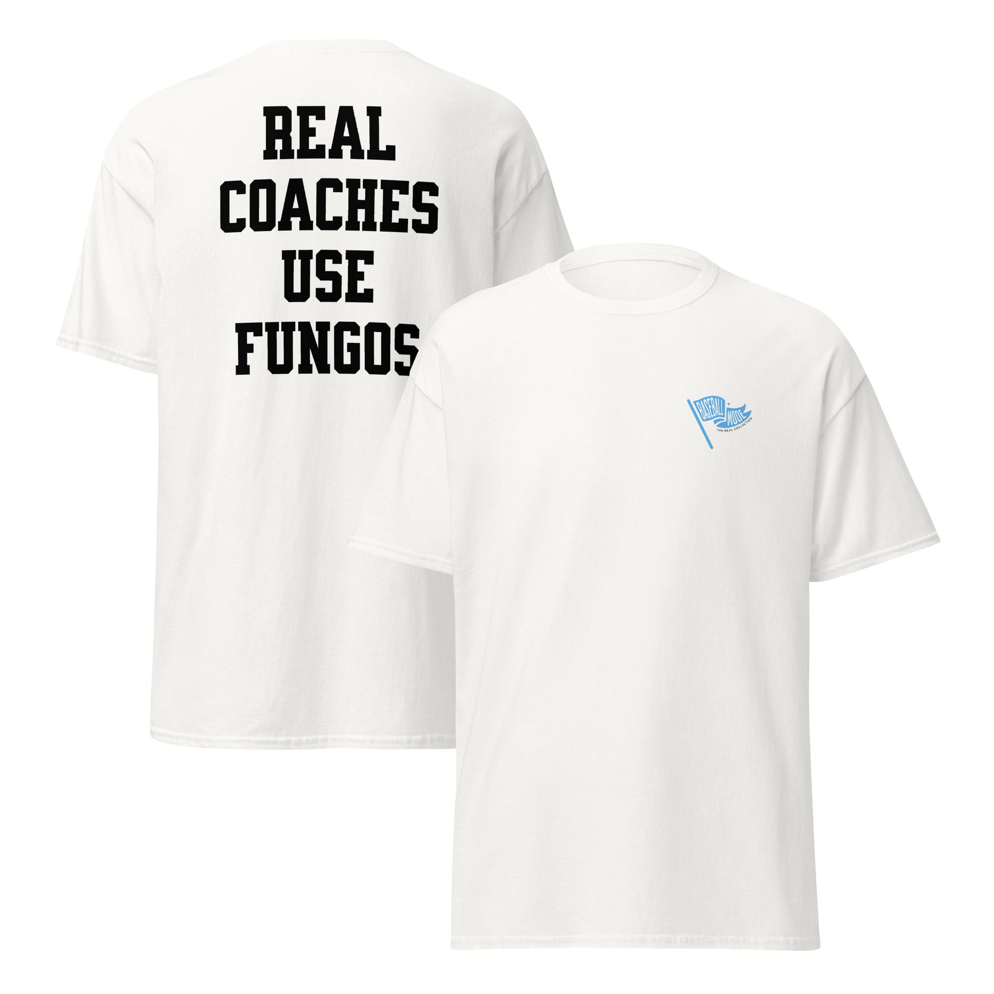 Real Coaches Use Fungos T-Shirt