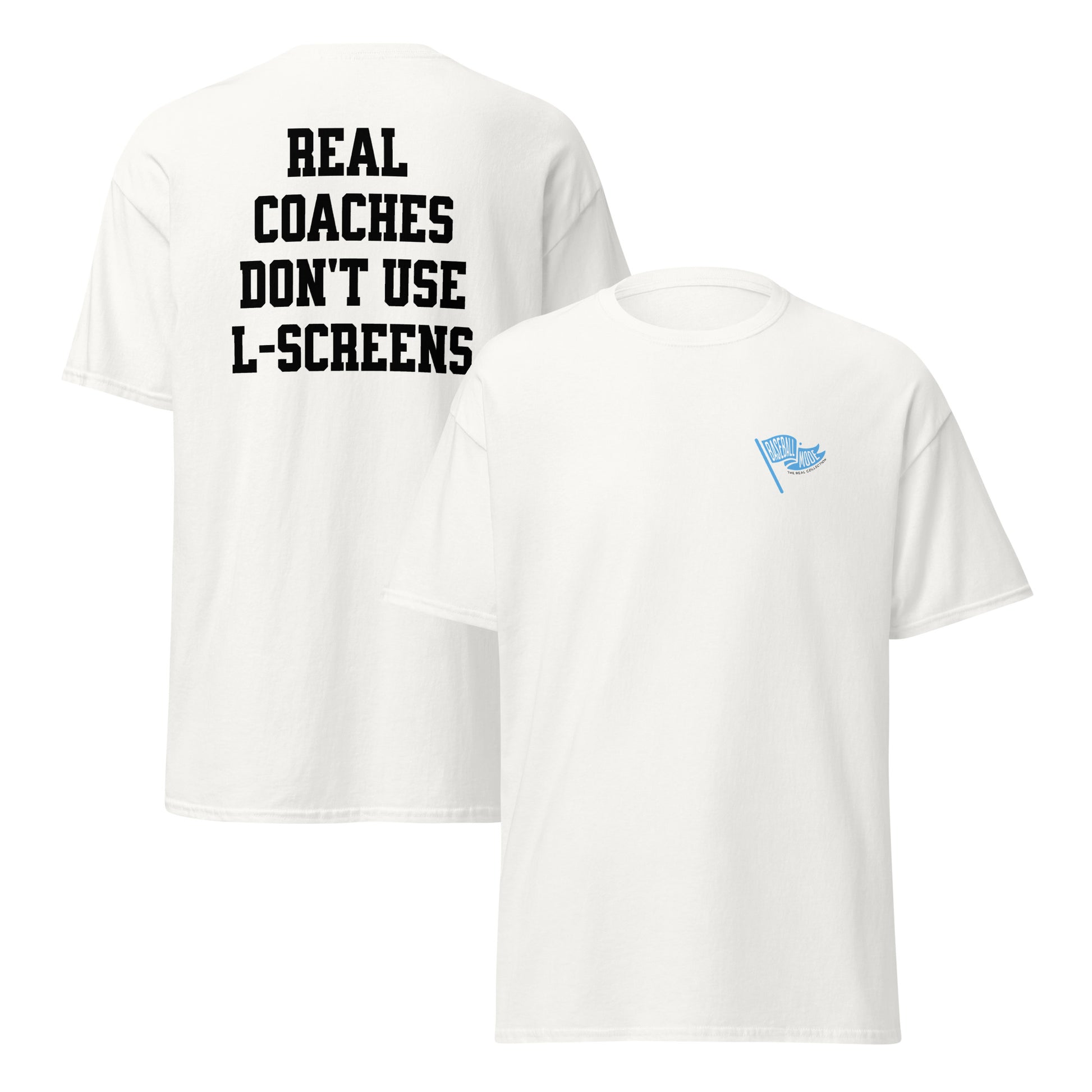 Real Coaches Don’t Use L Screens T-Shirt