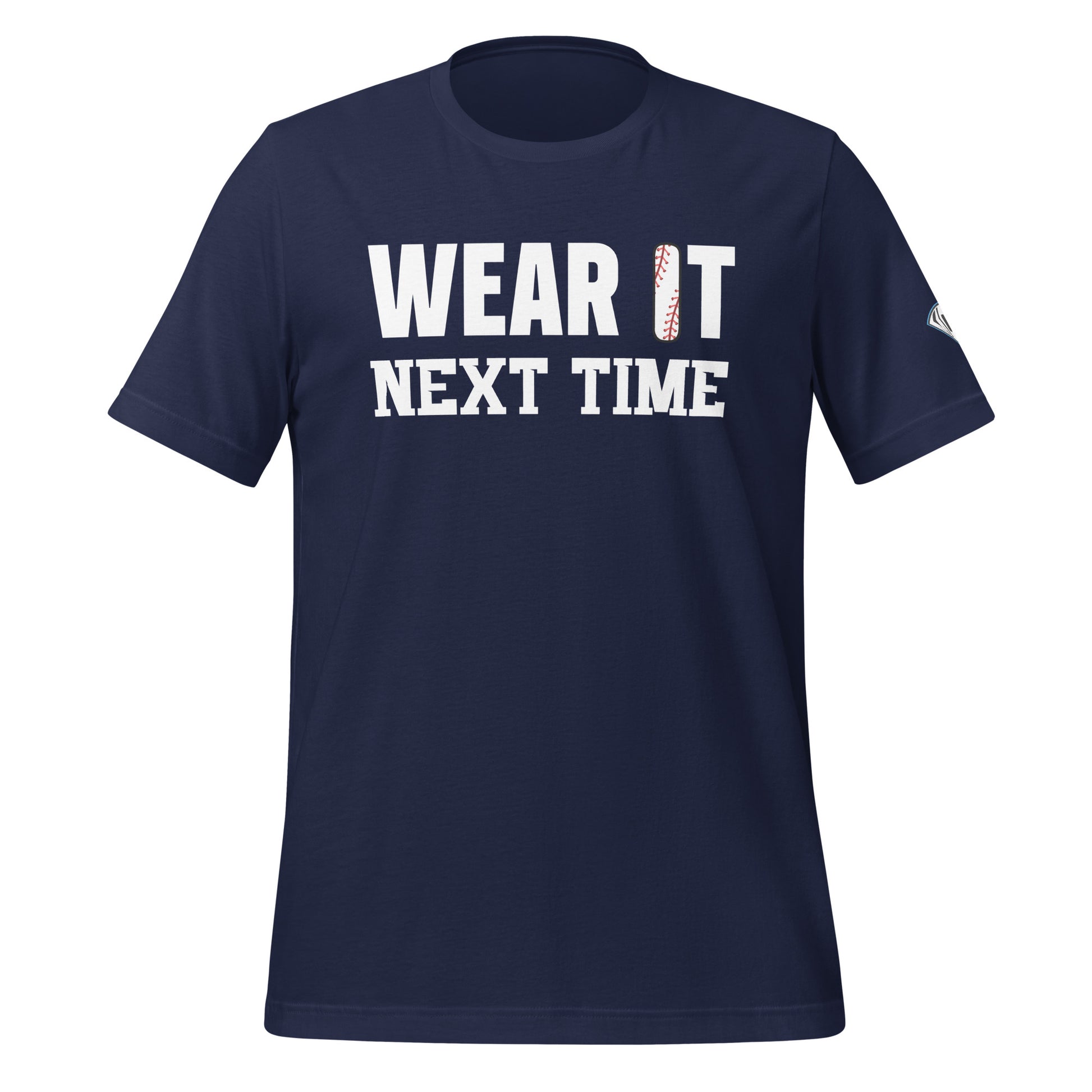 Wear It Next Time T-Shirt